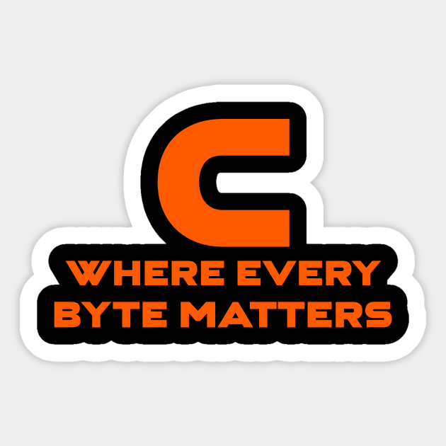 C Where Every Byte Matters Programming Sticker by Furious Designs